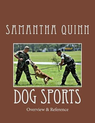 Dog Sports: Overview & Reference by Quinn, Samantha