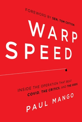 Warp Speed: Inside the Operation That Beat Covid, the Critics, and the Odds by Mango, Paul