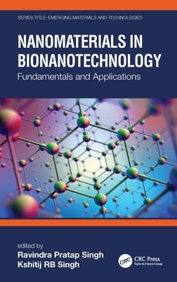 Nanomaterials in Bionanotechnology: Fundamentals and Applications by Pratap Singh, Ravindra