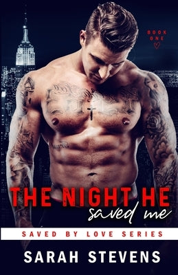 The Night He Saved Me by Stevens, Sarah