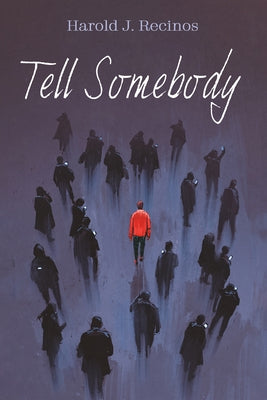 Tell Somebody by Recinos, Harold J.
