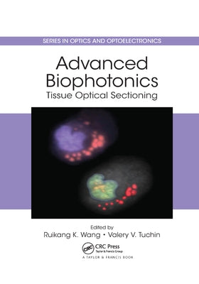 Advanced Biophotonics: Tissue Optical Sectioning by Wang, Ruikang K.