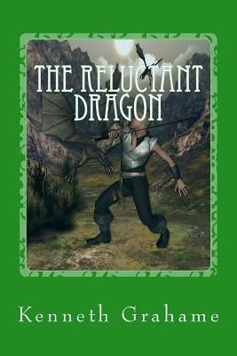 The Reluctant Dragon by Grahame, Kenneth