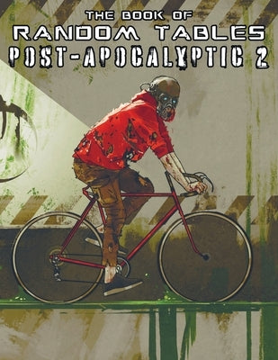 The Book of Random Tables: Post-Apocalyptic 2: 29 D100 Random Tables for Tabletop Role-Playing Games by Davids, Matt