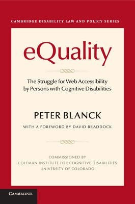 Equality: The Struggle for Web Accessibility by Persons with Cognitive Disabilities by Blanck, Peter