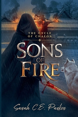 Sons of Fire by Parker, Sarah C. E.