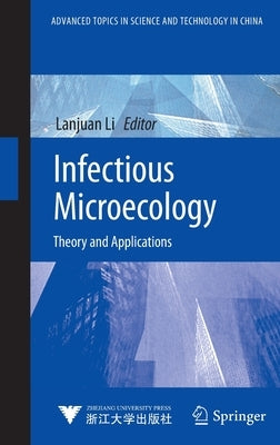Infectious Microecology: Theory and Applications by Li, Lanjuan