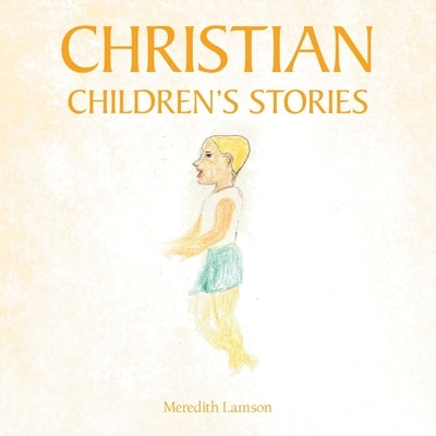 Christian Children's Stories by Lamson, Meredith