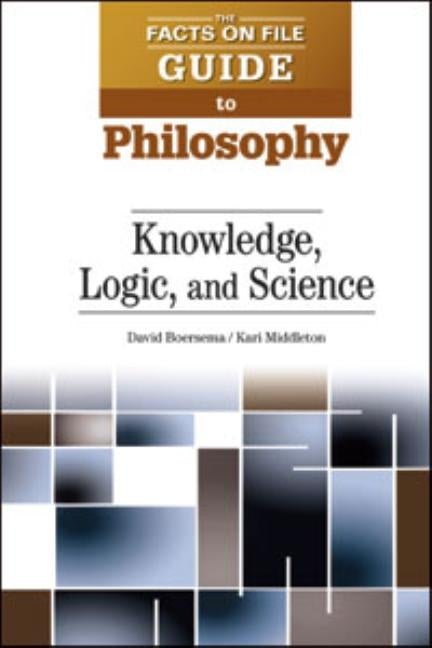 Knowledge, Logic, and Science by Boersema, David