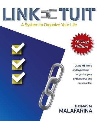 Link-Tuit: A System to Organize Your Life by Malafarina, Thomas M.