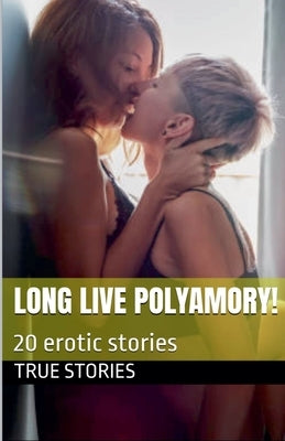 Long live polyamory! by Stories, True