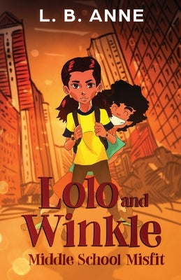 Lolo and Winkle Middle School Misfit by Anne, L. B.