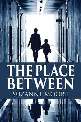 The Place Between by Moore, Suzanne