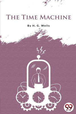 The Time Machine by Wells, H. G.