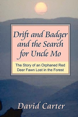Drift and Badger and the Search for Uncle Mo by Carter, David