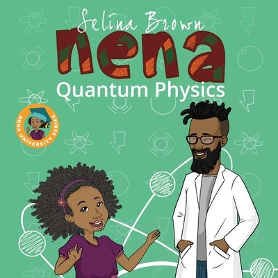 Nena: Quantum Physics by Brown, Selina