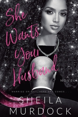 She Wants Your Husband by Murdock, Sheila