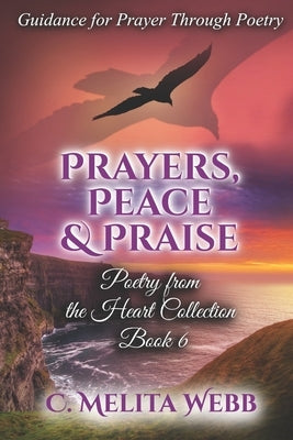 Prayers, Peace, and Praise: Prayer Guidance Through Poetry by Hill, Ruth B.
