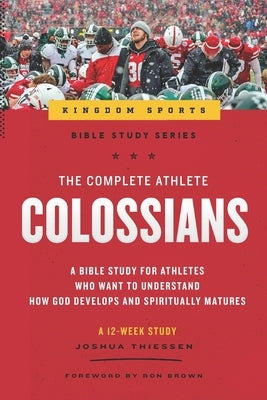The Complete Athlete: Colossians by Brown, Ron