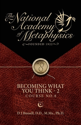 Becoming What You Think - 2 by Denney M. a., John
