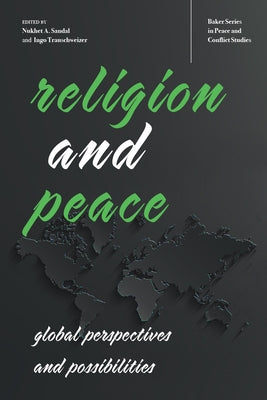 Religion and Peace: Global Perspectives and Possibilities by Sandal, Nukhet a.