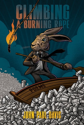 Climbing a Burning Rope: Poems by Davis, John Paul