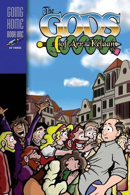 The Gods of Arr-Kelaan: Going Home Book One by Rowles, Stephen