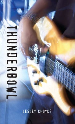 Thunderbowl by Choyce, Lesley