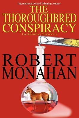 The Thoroughbred Conspiracy by Monahan, Robert