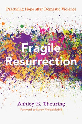 Fragile Resurrection by Theuring, Ashley E.