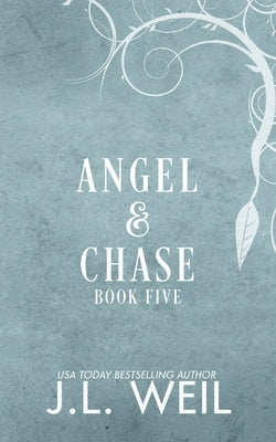 Angel & Chase: Redeeming Angel by Weil, J. L.