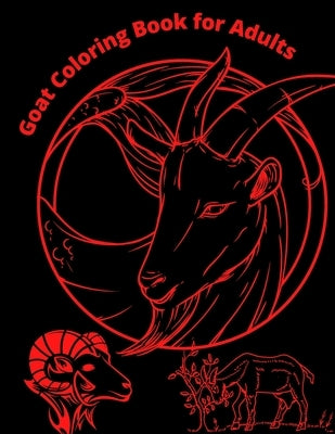 Goat Coloring Book for Adults: Stress Relieving Goat Designs by Publishing, Ajibon
