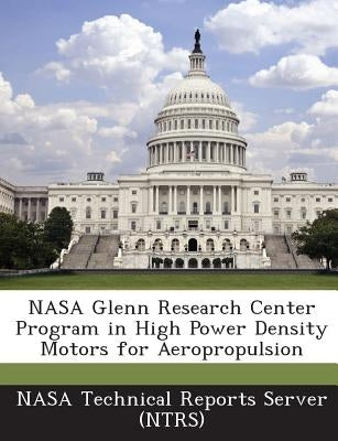 NASA Glenn Research Center Program in High Power Density Motors for Aeropropulsion by Nasa Technical Reports Server (Ntrs)