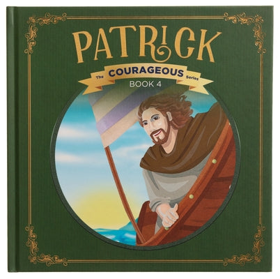 Patrick: God's Courageous Captive by Voice of the Martyrs