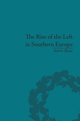 The Rise of the Left in Southern Europe: Anglo-American Responses by Rizas, Sotiris