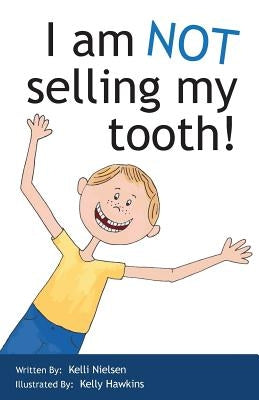 I am NOT selling my tooth by Hawkins, Kelly