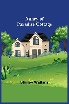 Nancy of Paradise Cottage by Watkins, Shirley