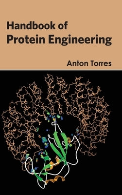 Handbook of Protein Engineering by Torres, Anton