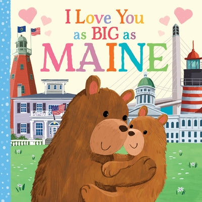 I Love You as Big as Maine by Rossner, Rose