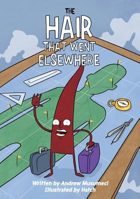 The Hair That Went Elsewhere by Musumeci, Andrew