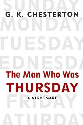 The Man Who Was Thursday by Chesterton, G. K.