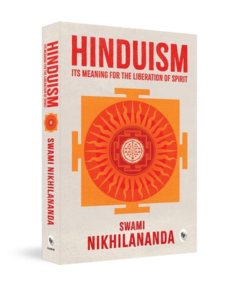 Hinduism: Its Meaning for Liberation of Spirit by Nikhilananda, Swami