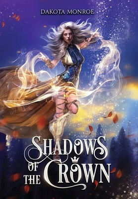 Shadows of the Crown by Monroe, Dakota