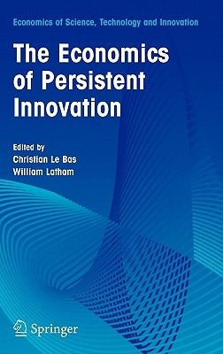 The Economics of Persistent Innovation: An Evolutionary View by Bas, Christian