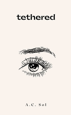 tethered by Sol, A. C.