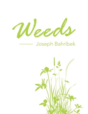 Weeds by Bahribek, Joseph