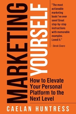 Marketing Yourself by Huntress, Caelan