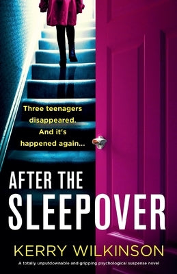 After the Sleepover: A totally unputdownable and gripping psychological suspense novel by Wilkinson, Kerry