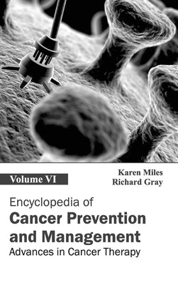Encyclopedia of Cancer Prevention and Management: Volume VI (Advances in Cancer Therapy) by Miles, Karen