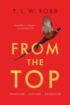 From the Top by Robb, Thomas Lindsey Wyatt